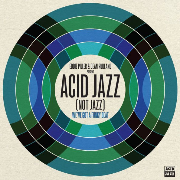 Eddie Piller & Dean Rudland Present: Acid Jazz (Not Jazz)