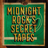 Title: Midnight Rock's Secret Tapes, Artist: Midnight Rock's Secret Tapes / Various (Ltd)