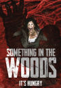 Something in the Woods