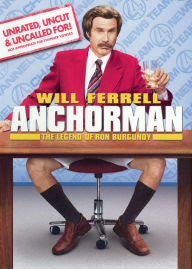 Title: Anchorman: The Legend of Ron Burgundy [P&S] [Unrated, Uncut & Uncalled For!]