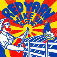 Title: Wake Up & Sing, Artist: Red Yarn