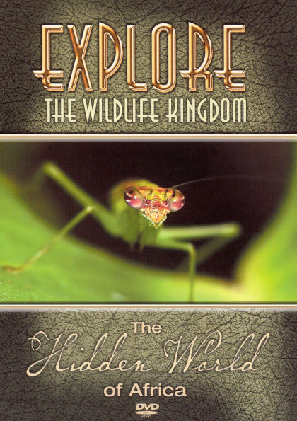 Explore the Wildlife Kingdom Series: The Hidden World of Africa