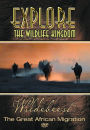 Explore the Wildlife Kingdom Series: Wildebeest - The Great African Mi