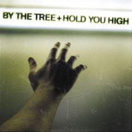 Title: Hold You High, Artist: By the Tree