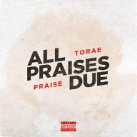 Title: All Praises Due, Artist: Torae