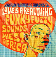 Title: World Psychedelic Classics, Vol. 3: Love's a Real Thing, Artist: 