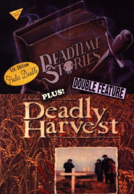 Title: Deadtime Stories/Deadly Harvest