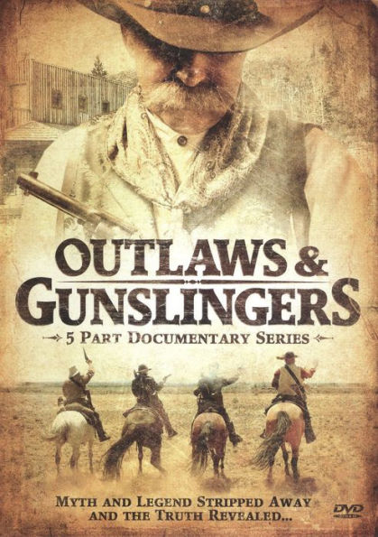 Outlaws & Gunslingers - 5 Part Documentary Series