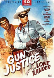 Title: Gun Justice Featuring The Lone Ranger: 50 Episodes [4 Discs]