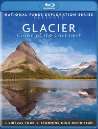 Title: National Parks Exploration Series: Glacier - Crown of the Continent [Blu-ray]
