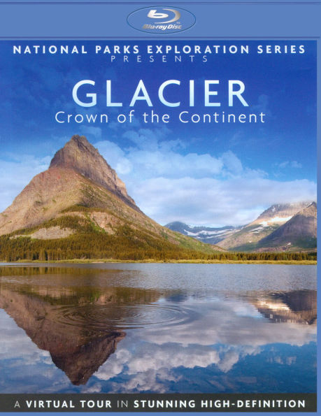 National Parks Exploration Series: Glacier - Crown of the Continent [Blu-ray]