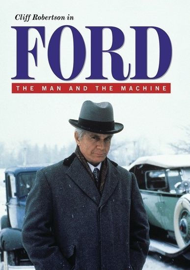 Ford: The Man and the Machine