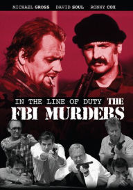Title: In the Line of Duty: The F.B.I. Murders