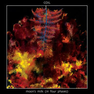 Title: Moon's Milk (In Four Phases), Artist: Coil