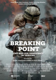 Title: Breaking Point: The War for Democracy in Ukraine