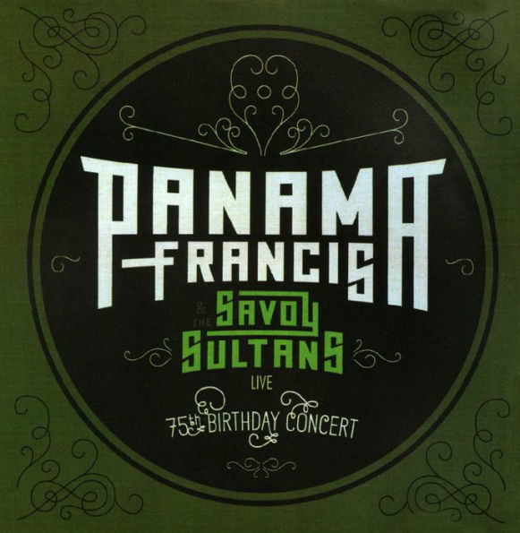 Panama Francis and the Savoy Sultans: 75th Birthday Concert