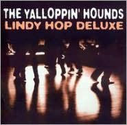 Title: Lindy Hop Deluxe, Artist: Yalloppin' Hounds