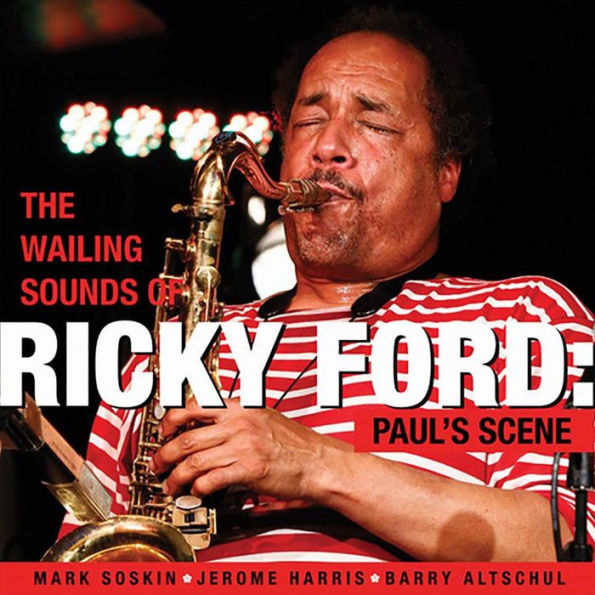 The Wailing Sounds of Ricky Ford: Paul's Scene