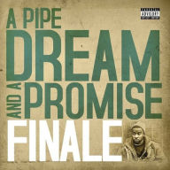 Title: A Pipe Dream and a Promise, Artist: Finale