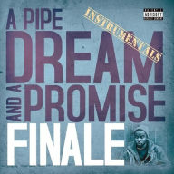 Title: A Pipe Dream and a Promise, Artist: Finale