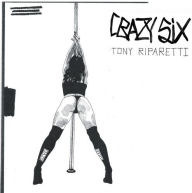 Title: Crazy Six [Original Motion Picture Soundtrack], Artist: Tony Riparetti