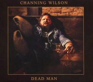 Title: Dead Man, Artist: Channing Wilson