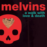 Title: A Walk with Love & Death, Artist: Melvins