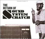 Title: The Return of Sound System Scratch: More Lee Perry Dub Plate Mixes & Rarities: 1973 to 1979, Artist: Lee 