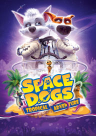 Title: Space Dogs: Tropical Adventure [Blu-ray]