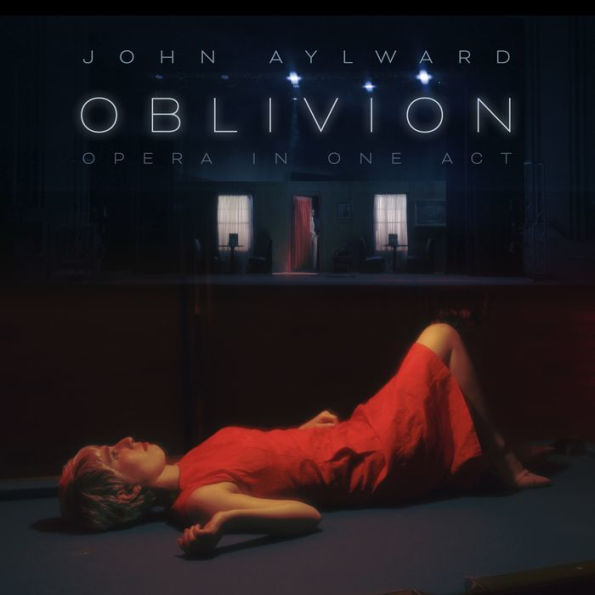 John Aylward: Oblivion - Opera in One Act