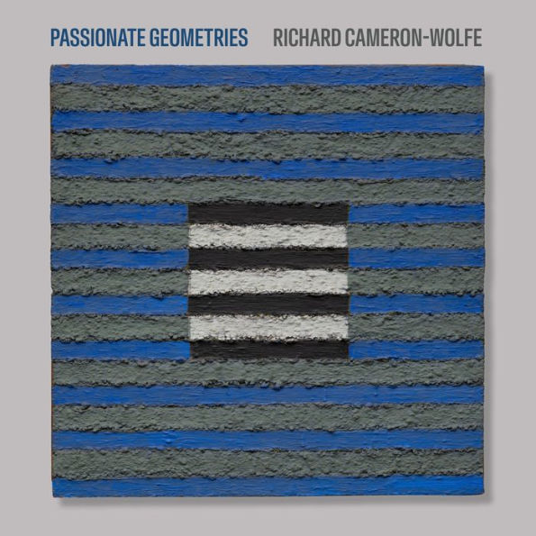 Richard Cameron-Wolfe: Passionate Geometries