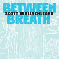 Title: Scott Wollschleger: Between Breath, Artist: Wollschleger / Andplay