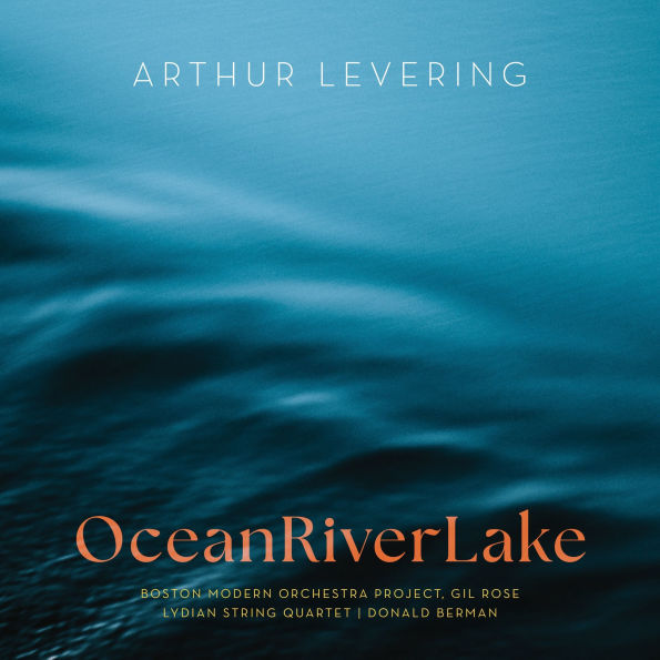 Arthur Levering: OceanRiverLake