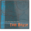 Title: Long Time Home from Here, Artist: Tom House