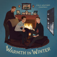 Title: Warmth in Winter, Artist: Cold Weather Company