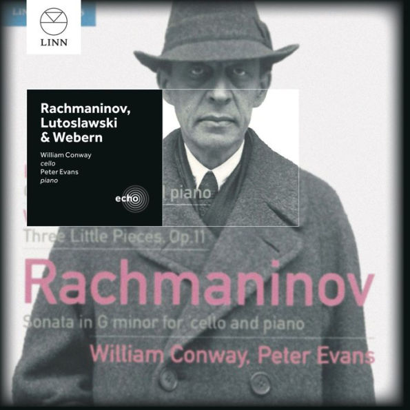 Rachmaninov: Sonata in G minor; Lutoslawski: Grave for Cello and Piano; Webern: Three Little Pieces