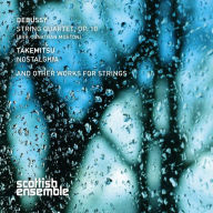 Title: Debussy: String Quartet, Op. 10; Takemitsu: Nostalghia, Artist: Scottish Ensemble