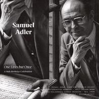 Samuel Adler: One Lives but Once