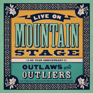 Title: Live on Mountain Stage: Outlaws & Outliers, Artist: Live On Mountain Stage: Outlways & Outliers / Var