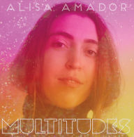 Title: Multitudes, Artist: Alisa Amador