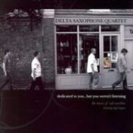 Title: Dedicated to You But You Weren't Listening: The Music of Soft Machine, Artist: Delta Saxophone Quartet