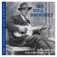 Title: Essential Blue Archive, Vol. 2: the Post War Years, Artist: Big Bill Broonzy