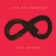 Title: Live On Forever, Artist: The Afters