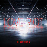Title: Love Riot, Artist: Newsboys