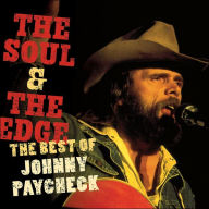 Title: The Soul & the Edge: The Best of Johnny Paycheck, Artist: Johnny Paycheck