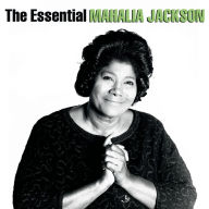 Title: The Essential Mahalia Jackson [Columbia/Legacy], Artist: Mahalia Jackson