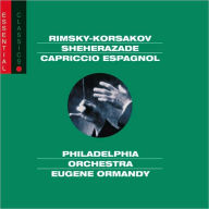 Title: Rimsky-Korsakov: Sheherazade; Capriccio Espagnol, Artist: Eugene Ormandy