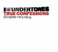 Title: True Confessions (Singles = A's & B's), Artist: The Undertones