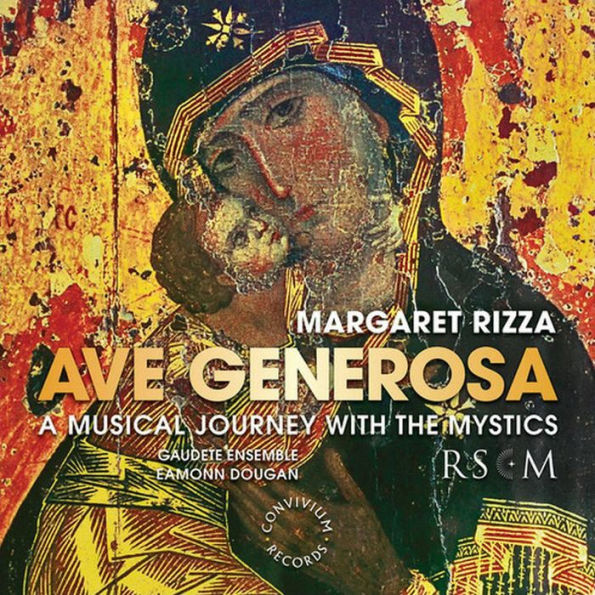 Margaret Rizza: Ave Generosa - A Musical Journey with the Mystics