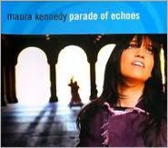 Title: Parade of Echoes, Artist: Maura Kennedy